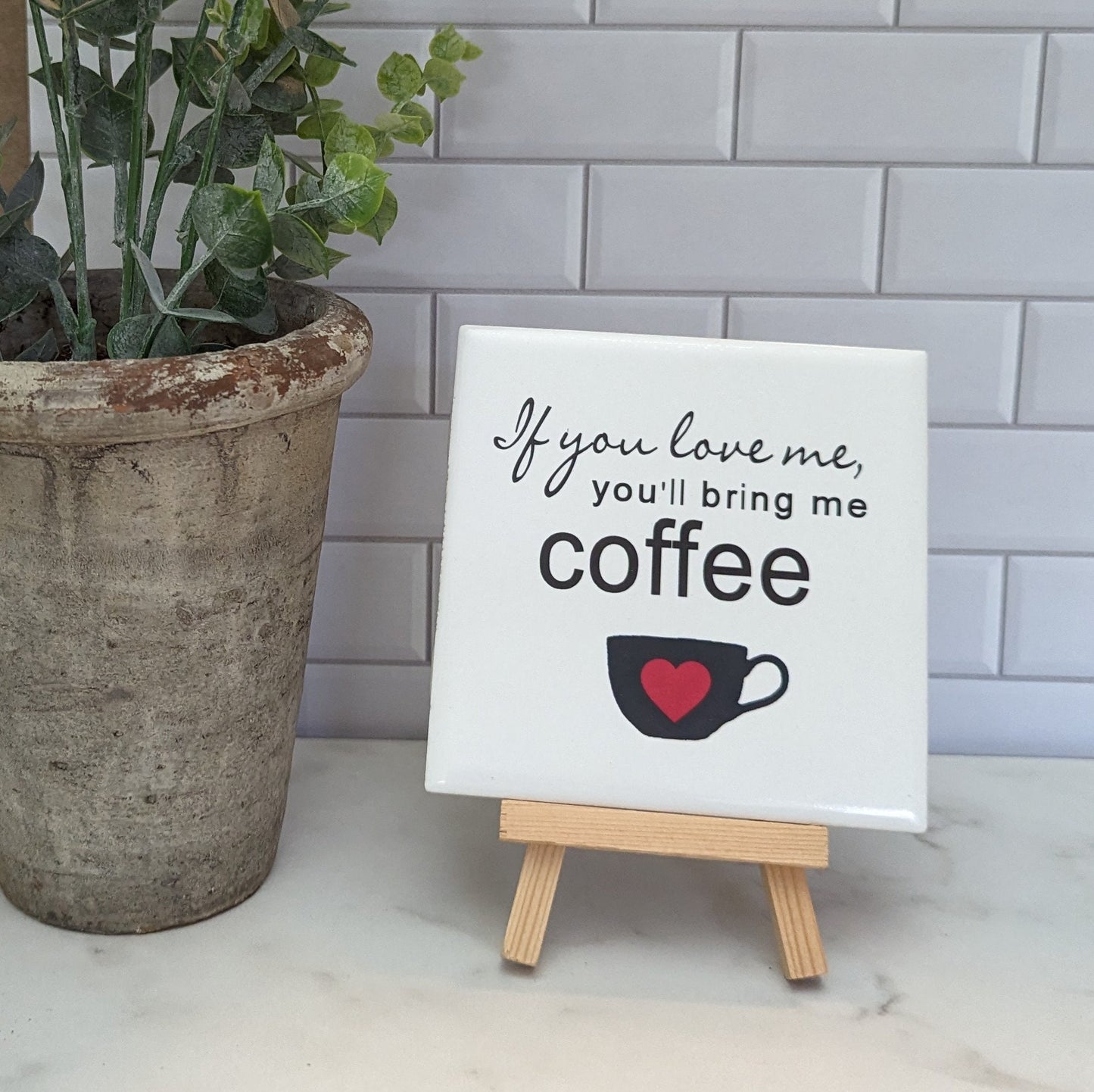 Easel Sign: Coffee Bar, If You Loved Me