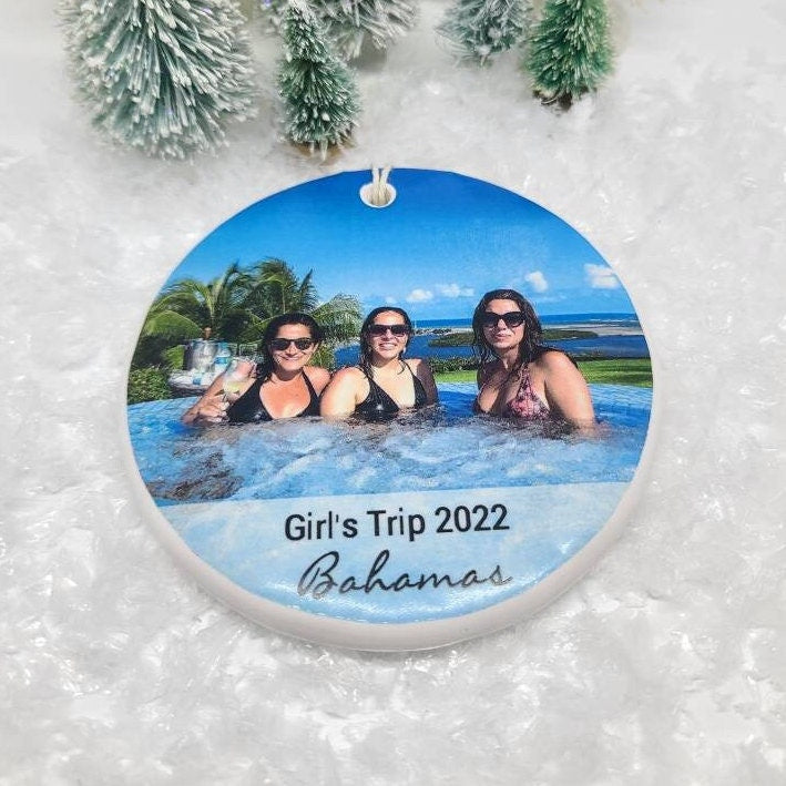 Ornament Girl's Trip, Vacation, Friend Ornament, Vacation Ornament, Vacation Photo - your photo and vacation destination