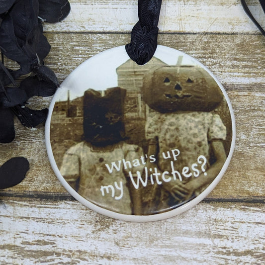 Sign Ceramic What's up my Witches sign - different sizes to choose from