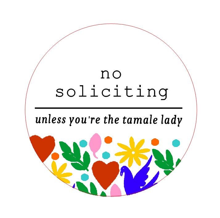 Sign No Solciting, Tamale Lady Sign, Funny Sign - different sizes to choose from