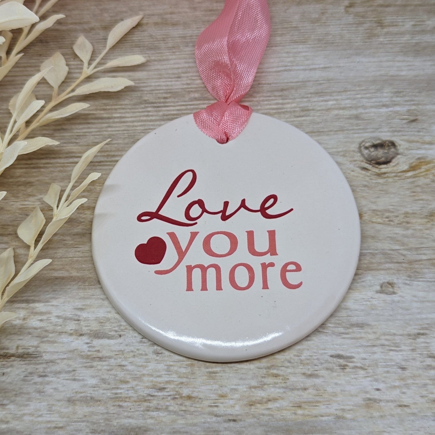 Love You More Sign - different sizes available