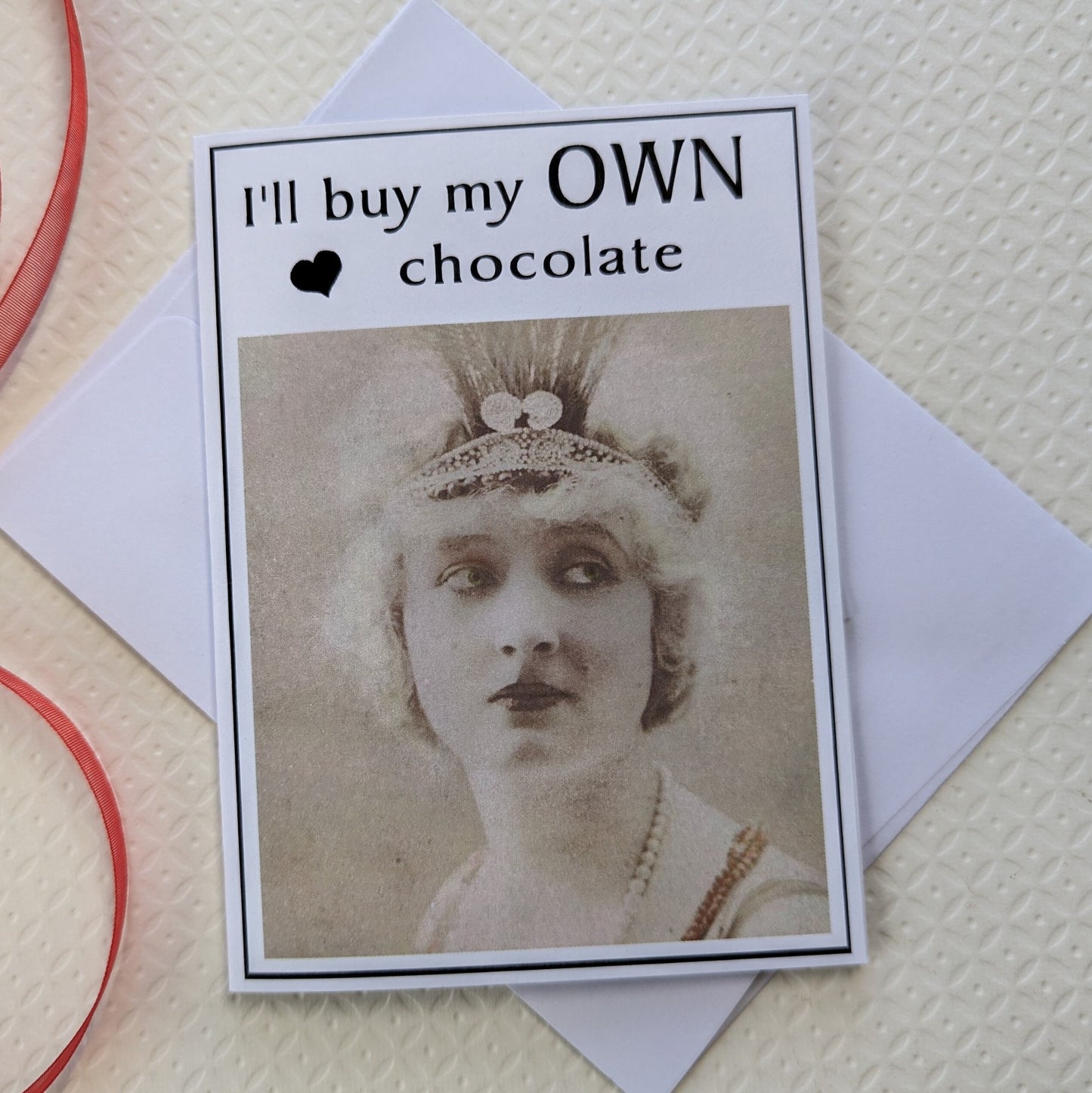 I'll Buy My Own Chocolate - Valentine Card