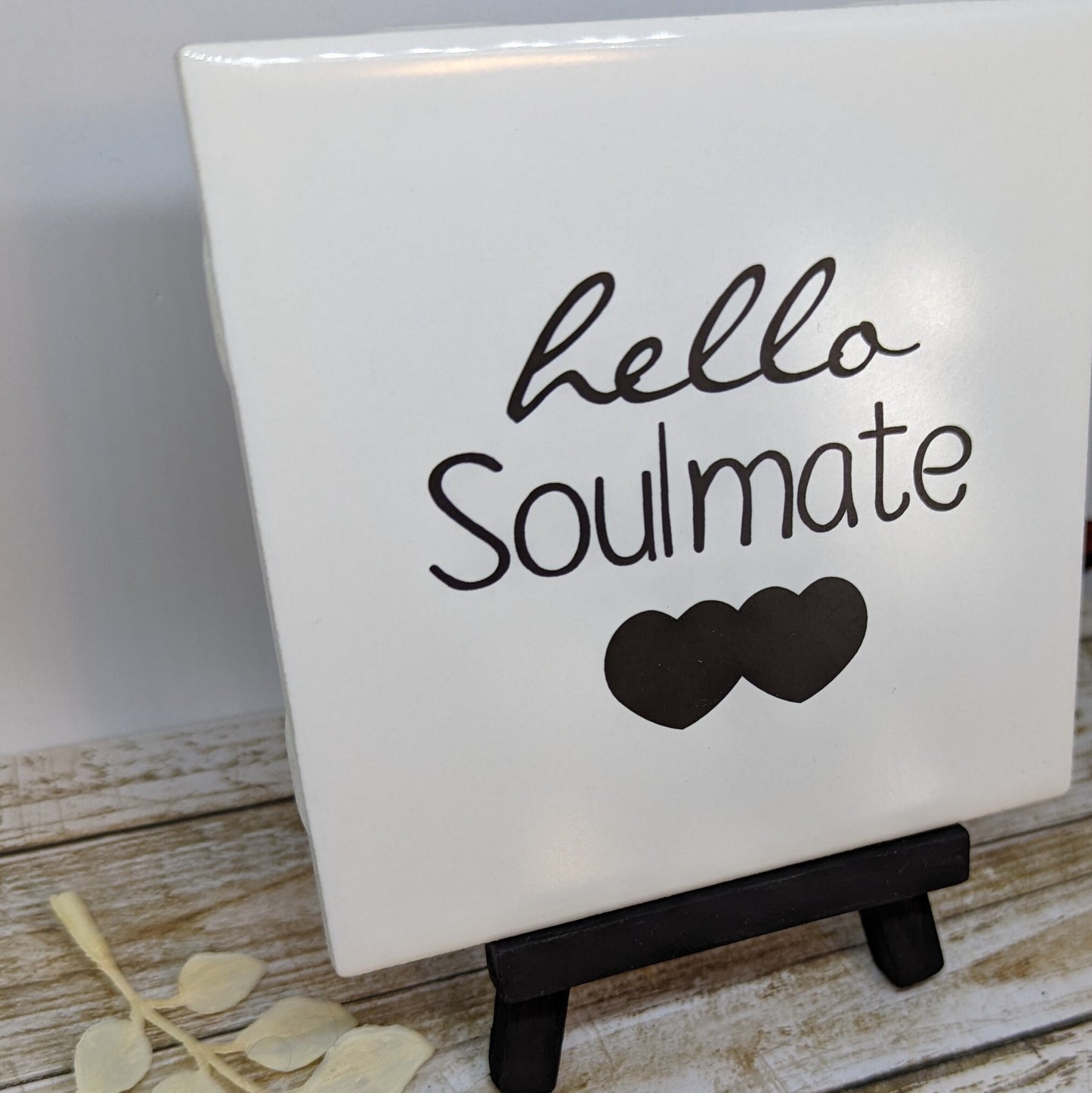 Hello Soulmate Mini Easel Sign - easel included, your color choice