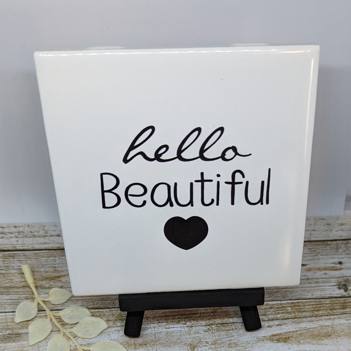 Hello Beautiful Mini Easel Sign - easel included, your color choice